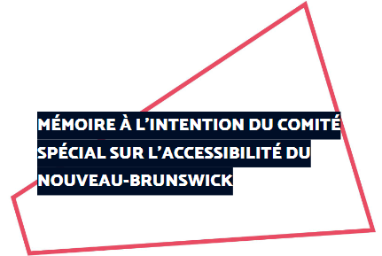 Mémoire à l'intention du comité spécial sur l'accessibilité du Nouveau-Brunswick